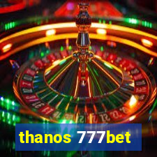 thanos 777bet